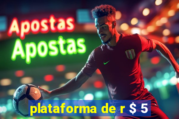 plataforma de r $ 5